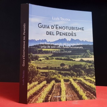 Guia d'enoturisme del Penedès, Lluís Tolosa.