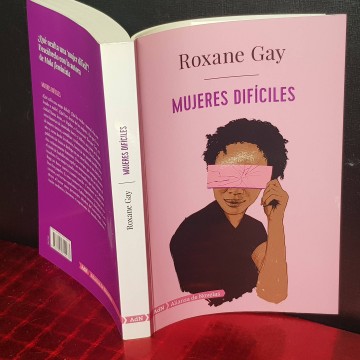 MUJERES DIFÍCILES, ROXANE GAY.