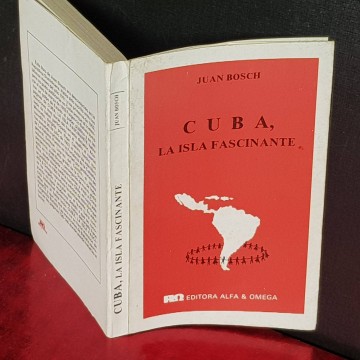 CUBA, LA ISLA FASCINANTE, JUAN BOSCH.