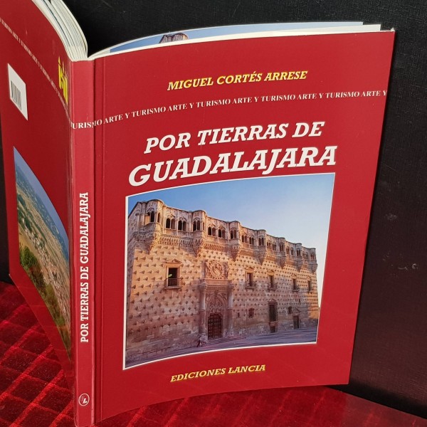 POR TIERRAS DE GUADALAJARA, MIGUEL CORTÉS ARRESE. POR TIERRAS DE GUADALAJARA, MIGUEL CORTÉS ARRESE.