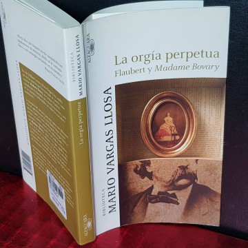 LA ORGÍA PERPETUA, FLAUBERT Y MADAME BOVARY, MARIO VARGAS LLOSA.