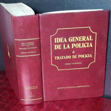 IDEA GENERAL O TRATADO DE POLICÍA, TOMÁS VALERIOLA.
