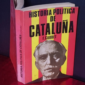 HISTORIA POLÍTICA DE CATALUÑA, F. CAUDET.