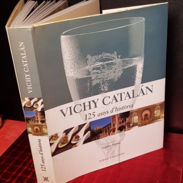 VICHY CATALÁN, 125 ANYS D'HISTÒRIA.
