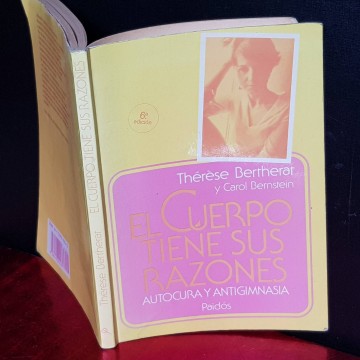 EL CUERPO TIENE SUS RAZONES, THERESE BERTHERAT Y CAROL BERNSTEIN.