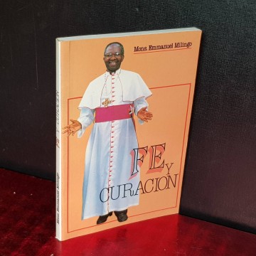 FE Y CURACIÓN, MONS. EMMANUEL MILINGO.