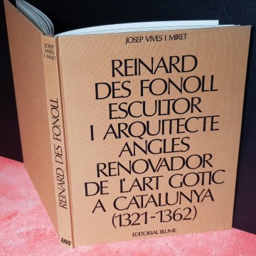 REINARD DES FONOLL ESCULTOR I ARQUITECTE ANGLÈS RENODOR DE L\'ART GÓTIC A CATALUNYA.