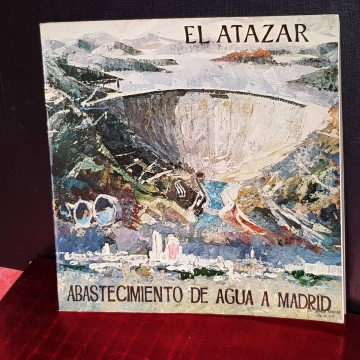 EL ATAZAR, ABASTECIMIENTO DE AGUA A MADRID.