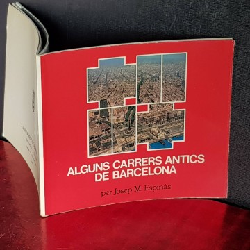 ALGUNS CARRERS ANTICS DE BARCELONA, JOSEP M. ESPINÀS.