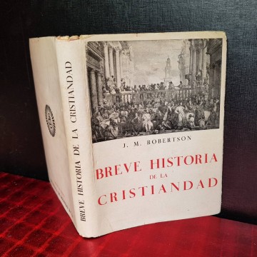 BREVE HISTORIA DE LA CRISTIANDAD, J.M. ROBERTSON.
