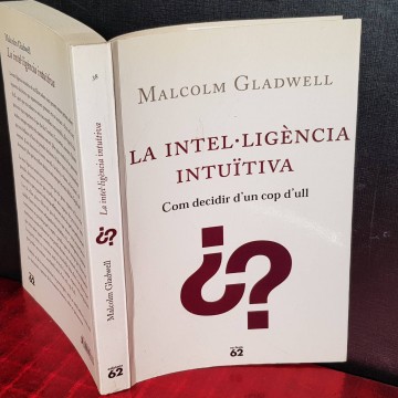 LA INTEL.LIGÈNCIA INTUÏTIVA, MALCOLM GLADWELL.