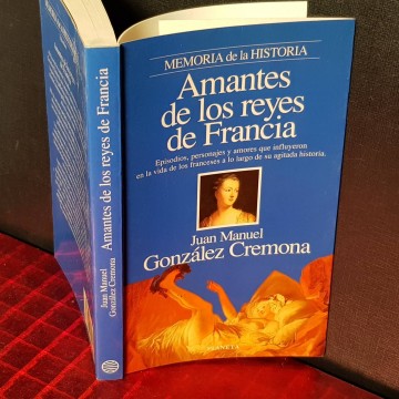 AMANTES DE LOS REYES DE FRANCIA, JUAN MANUEL GONZÁLEZ CREMONA.
