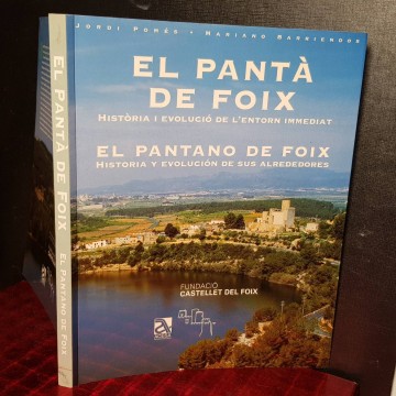 EL PANTÀ DE FOIX, JORDI POMÉS I MARIANO BARRIENDOS.