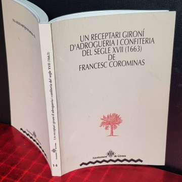 UN RECEPTARI GIRONÍ D'ADROGUERIA I CONFITERIA DEL SEGLE XVII DE FRANCESC COROMINAS.