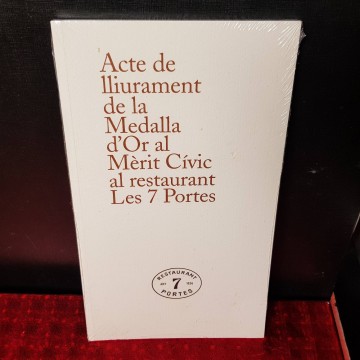 ACTE DE LLIURAMENT DE LA MEDALLA D'OR AL MÈRIT CÍVIC AL RESTAURANT LES 7 PORTES.