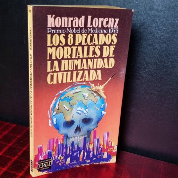 LOS 8 PECADOS MORTALES DE LA HUMANIDAD CIVILIZADA, KONRAD LORENZ.