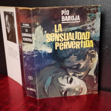 LA SENSUALIDAD PERVERTIDA, PÍO BAROJA.