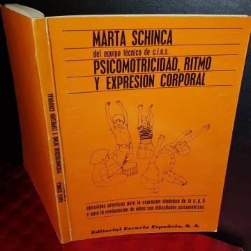 PSICOMOTRICIDAD, RITMO Y EXPRESIÓN CORPORAL, MARTA SCHINCA.