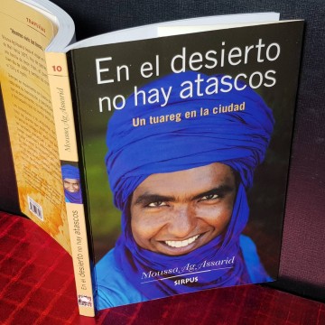 EN EL DESIERTO NO HAY ATASCOS, MOUSSA AG ASSARID.