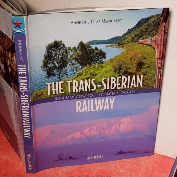 THE TRANS-SIBERIAN RAILWAY, ANNE & OLAF MEINHARDT.