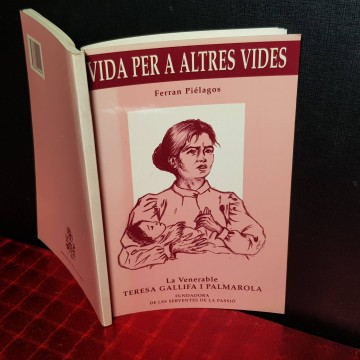 VIDA PER A ALTRES VIDES: LA VENERABLE TERESA GALLIFA I PALMAROLA.