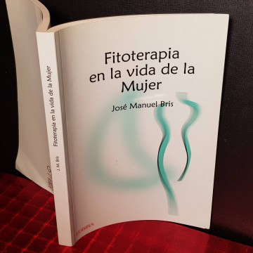 FITOTERAPIA EN LA VIDA DE LA MUJER, JOSÉ MANUEL BRIS.