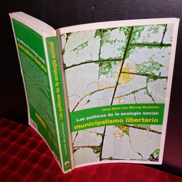LAS POLÍTICAS DE LA ECOLOGÍA SOCIAL: MUNICIPALISMO LIBERTARIO, JANET BIEHL