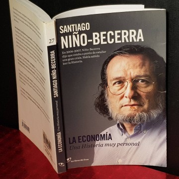 LA ECONOMÍA, UNA HISTORIA MUY PERSONAL, SANTIAGO NIÑO-BECERRA.