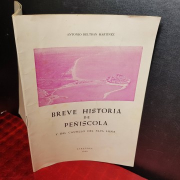BREVE HISTORIA DE PEÑÍSCOLA Y DEL CASTILLO DEL PAPA LUNA.