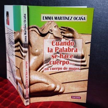 CUANDO LA PALABRA SE HACE CUERPO...,EMMA MARTÍNEZ OCAÑA.