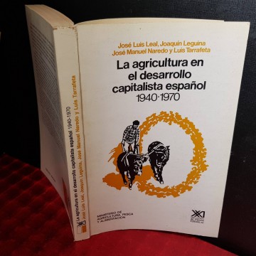 LA AGRICULTURA EN EL DESARROLLO CAPITALISTA ESPAÑOL, JOSÉ LUIS LEAL.