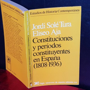 CONSTITUCIONES Y PERÍODOS CONSTITUYENTES EN ESPAÑA, JORDI SOLÉ TURA, ELISEO AJA.