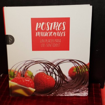 POSTRES TRADICIONALES, UN PLACER PARA LOS SENTIDOS.