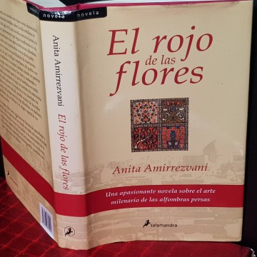 EL ROJO DE LAS FLORES, ANITA AMIRREZVANI.