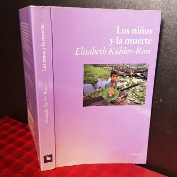 LOS NIÑOS Y LA MUERTE, ELISABETH KÜBLER-ROSS.