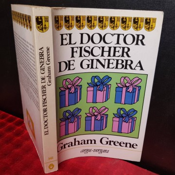 EL DOCTOR FISCHER EN GINEBRA, GRAHAM GREENE.