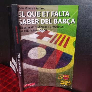 EL QUE ET FALTA SABER DEL BARÇA, JOAN ROVIRA I ANDREU.