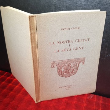 LA NOSTRA CIUTAT I LA SEVA GENT, ANTONI CLOSAS (FIRMAT).