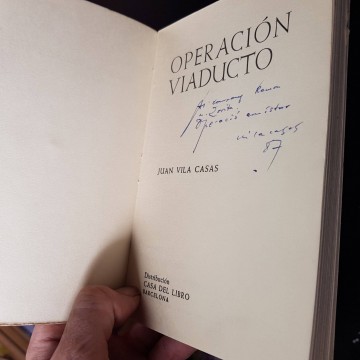 OPERACIÓN VIADUCTO, JUAN VILA CASAS (FIRMADO).