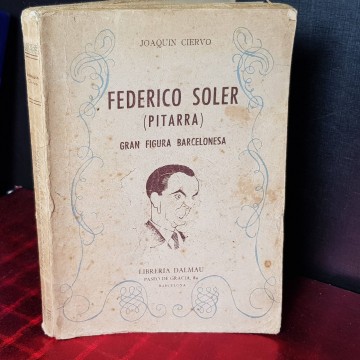FEDERICO SOLER PITARRA, GRAN FIGURA BARCELONESA.