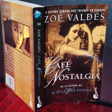 CAFÉ NOSTALGIA, ZOÉ VALDÉS.