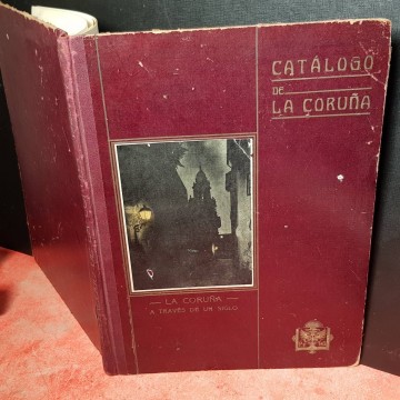 CATÁLOGO DE LA CORUÑA A TRAVÉS DE UN SIGLO.