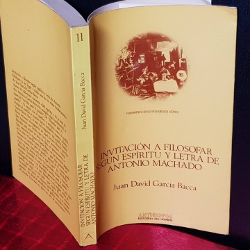 INVITACIÓN A FILOSOFAR SEGÚN ESPÍRITU Y LETRA DE ANTONIO MACHADO, JUAN DAVID GARCÍA BACCA.