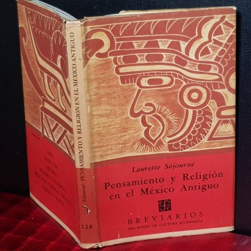 PENSAMIENTO Y RELIGIÓN EN EL MÉXICO ANTIGUO, LAURETTE SÉJOURNÉ.