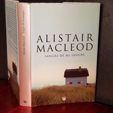 SANGRE DE MI SANGRE, ALISTAIR MACLEOD.