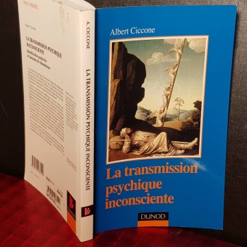 LA TRANSMISSION PSYCHIQUE INCONSCIENTE, ALBERT CICCONE.
