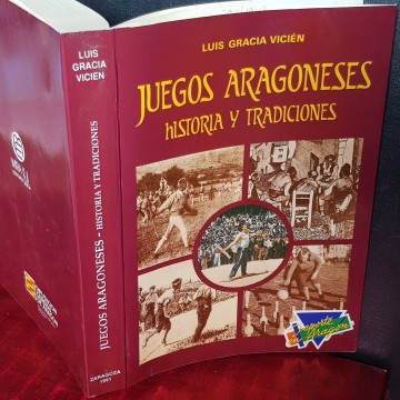 JUEGOS ARAGONESES, HISTORIA Y TRADICIONES, LUIS GRACIA VICIÉN.