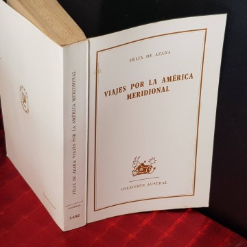 VIAJES POR LA AMÉRICA MERIDIONAL, FÉLIX DE AZARA.