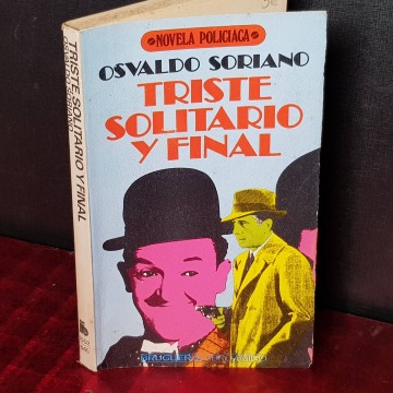 TRISTE SOLITARIO Y FINAL, OSVALDO SORIANO.