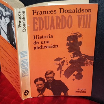EDUARDO VIII, HISTORIA DE UNA ABDICACIÓN, FRANCES DONALDSON.